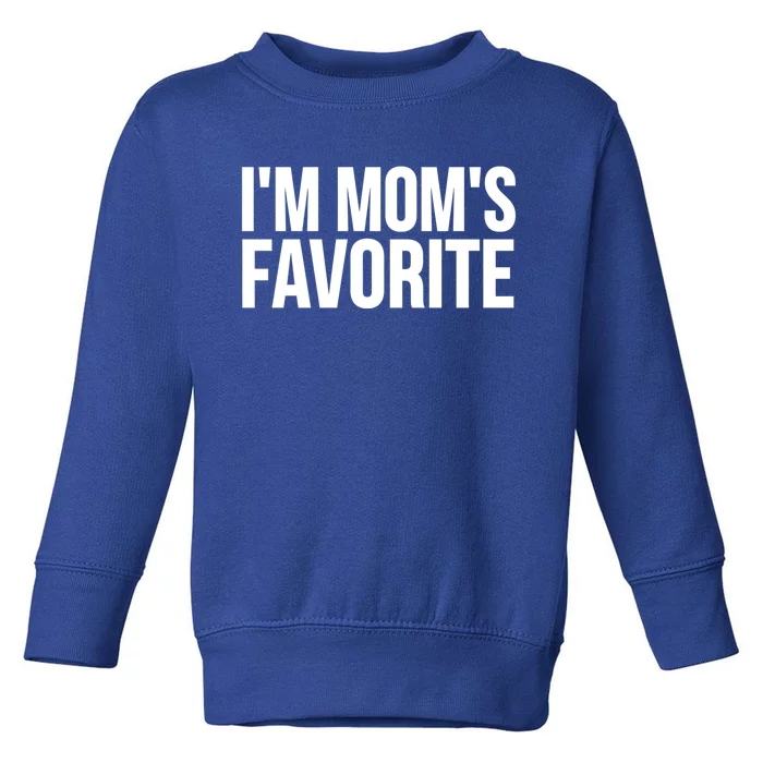 Son Daughter Funny Im Moms Favorite Cool Gift Toddler Sweatshirt