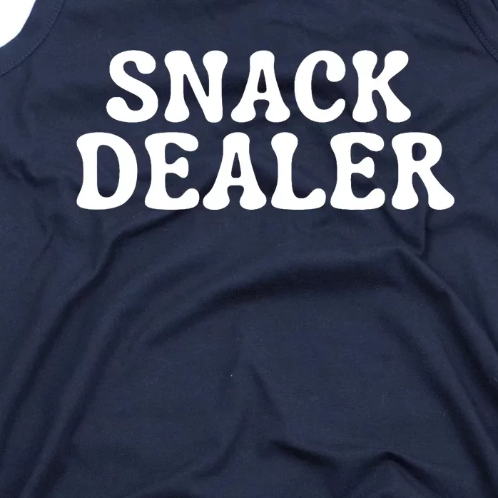 Snack Dealer Funny Mom Snack Time Snacking Joke Tank Top