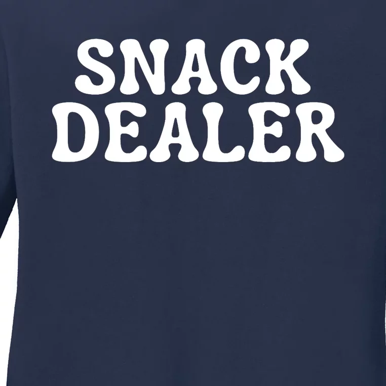 Snack Dealer Funny Mom Snack Time Snacking Joke Ladies Long Sleeve Shirt