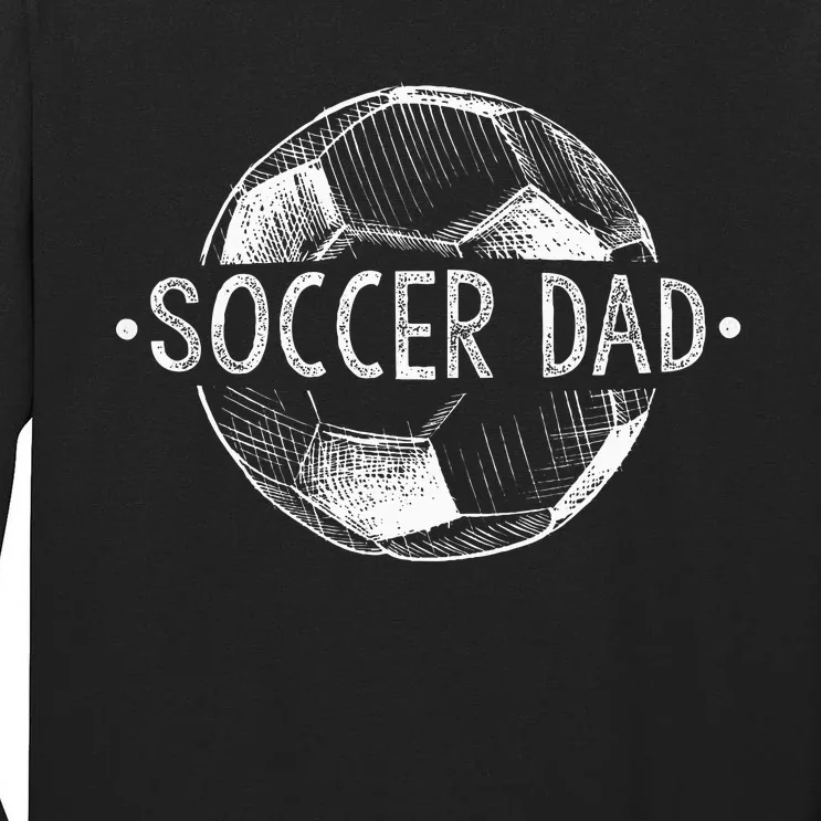 Soccer Dad Family Matching Team Player Gift Sport Lover Papa Tall Long Sleeve T-Shirt