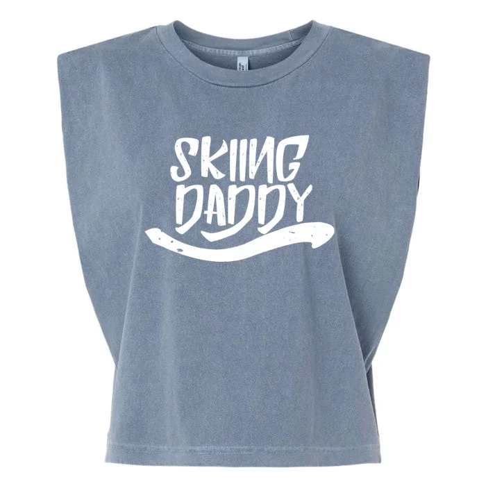 Skiing Daddy Father Dad Ski Skier Gift Garment-Dyed Women's Muscle Tee