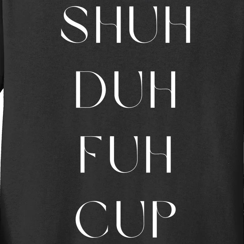 Shuh Duh Fuh Cup Kids Long Sleeve Shirt