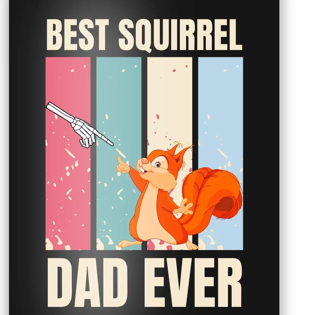 Squirrel Dad Funny Best Squirrel Dad Ever Poster