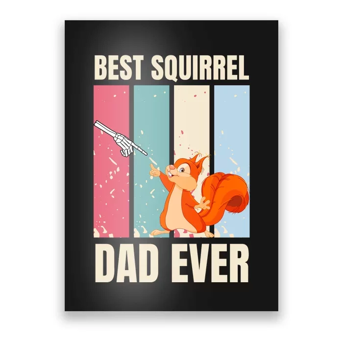 Squirrel Dad Funny Best Squirrel Dad Ever Poster