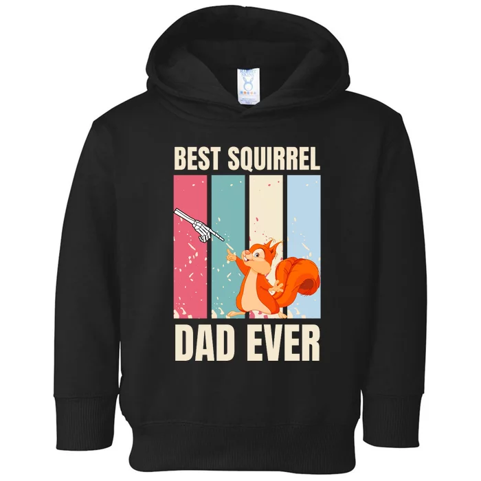 Squirrel Dad Funny Best Squirrel Dad Ever Toddler Hoodie