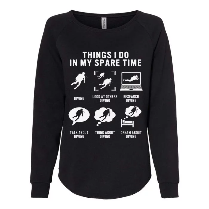 Scuba Diver Funny Things I Do In My Spare Time Free Diving Womens California Wash Sweatshirt