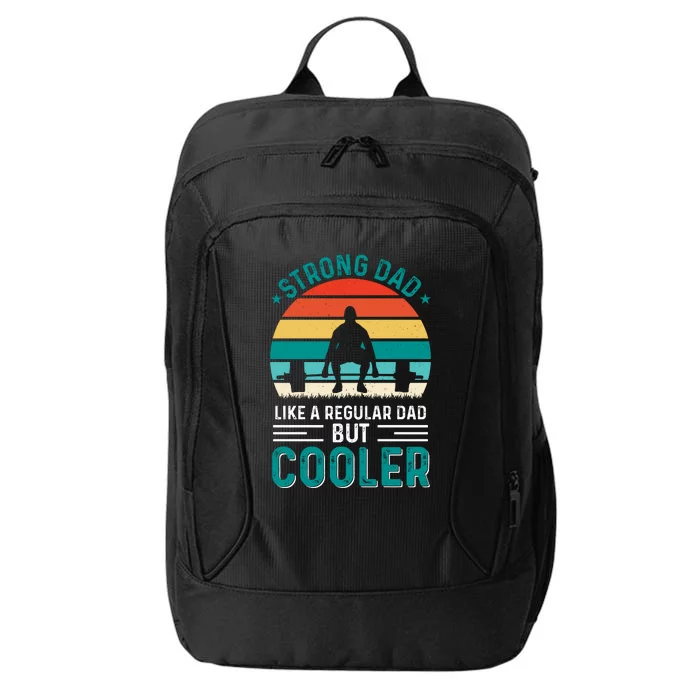 Strong Dad Fathers Day T Design City Backpack