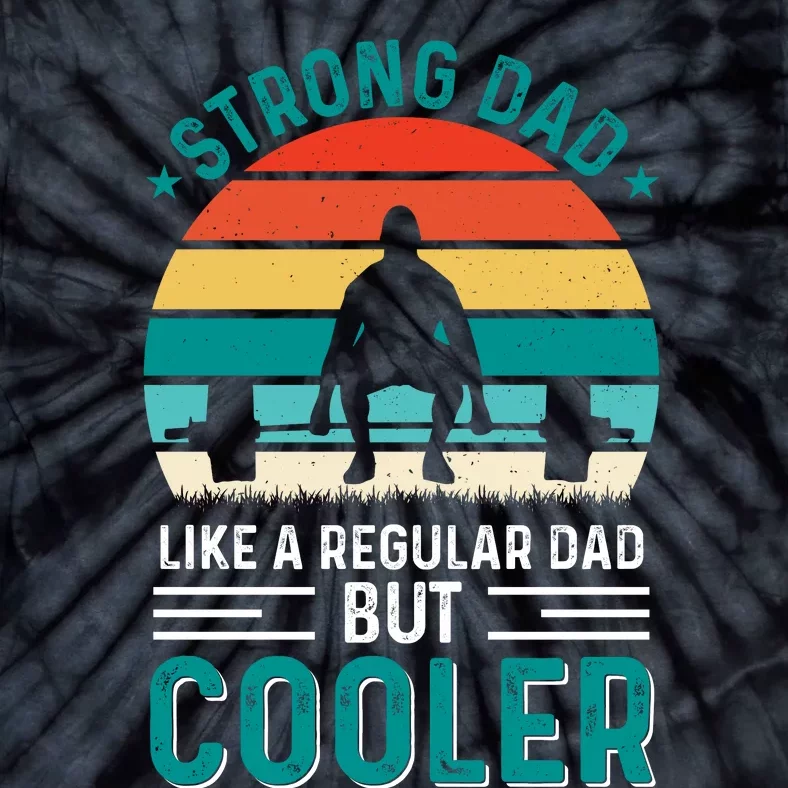 Strong Dad Fathers Day T Design Tie-Dye T-Shirt