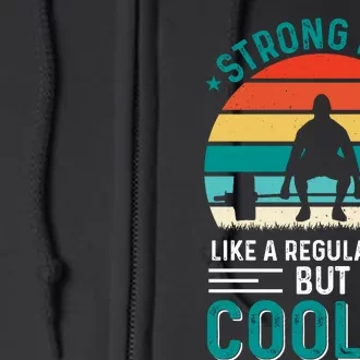 Strong Dad Fathers Day T Design Full Zip Hoodie