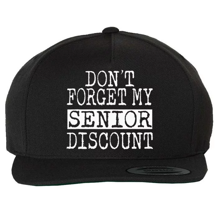 Senior DonT Forget My Discount For Senior Citizens Wool Snapback Cap