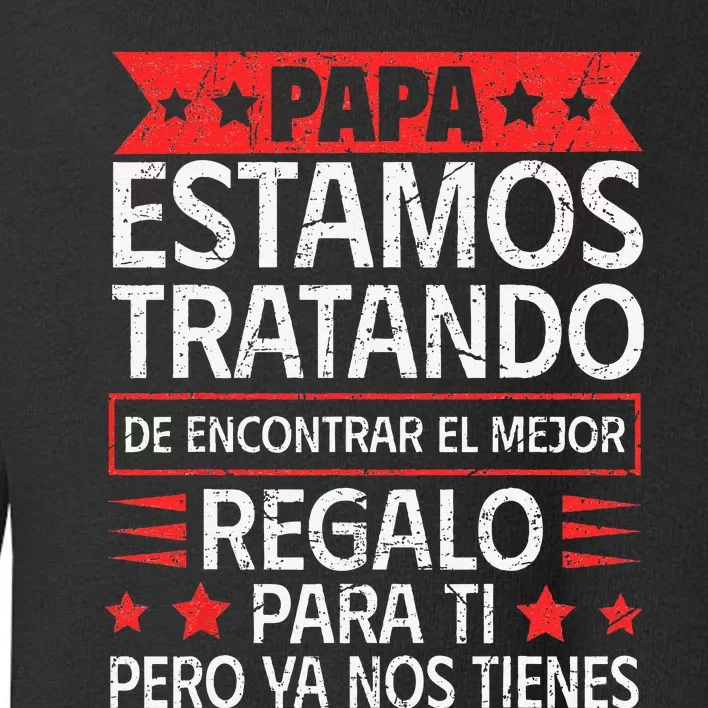 Spanish Dad from Daughter Son Father's Day Toddler Sweatshirt