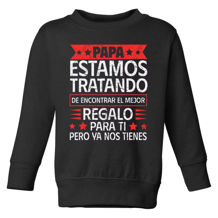 Spanish Dad from Daughter Son Father's Day Toddler Sweatshirt