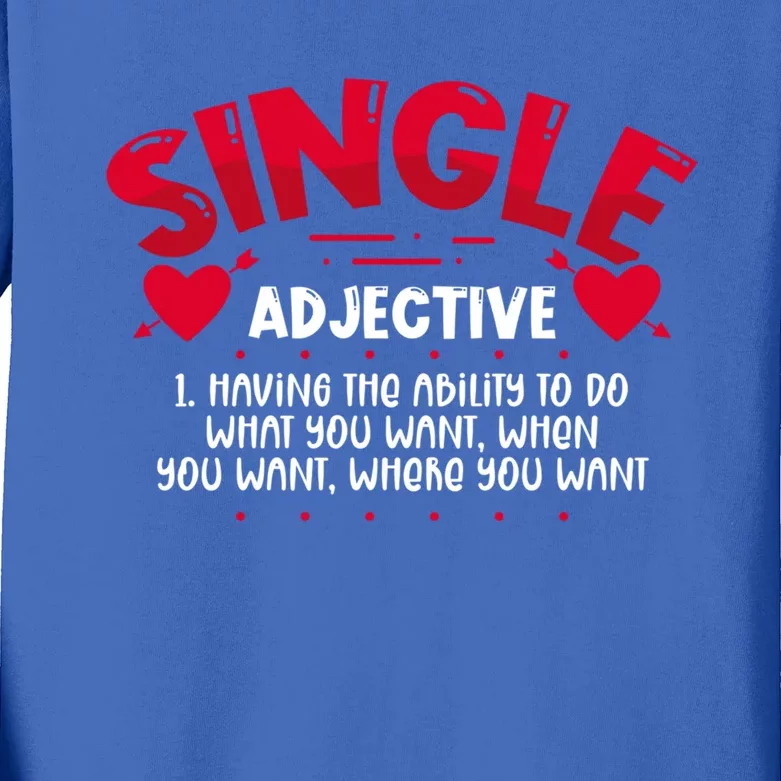 Single Definition Funny Anti Valentines Day Awareness Great Gift Kids Long Sleeve Shirt