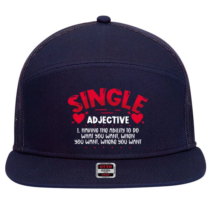 Single Definition Funny Anti Valentines Day Awareness Great Gift 7 Panel Mesh Trucker Snapback Hat