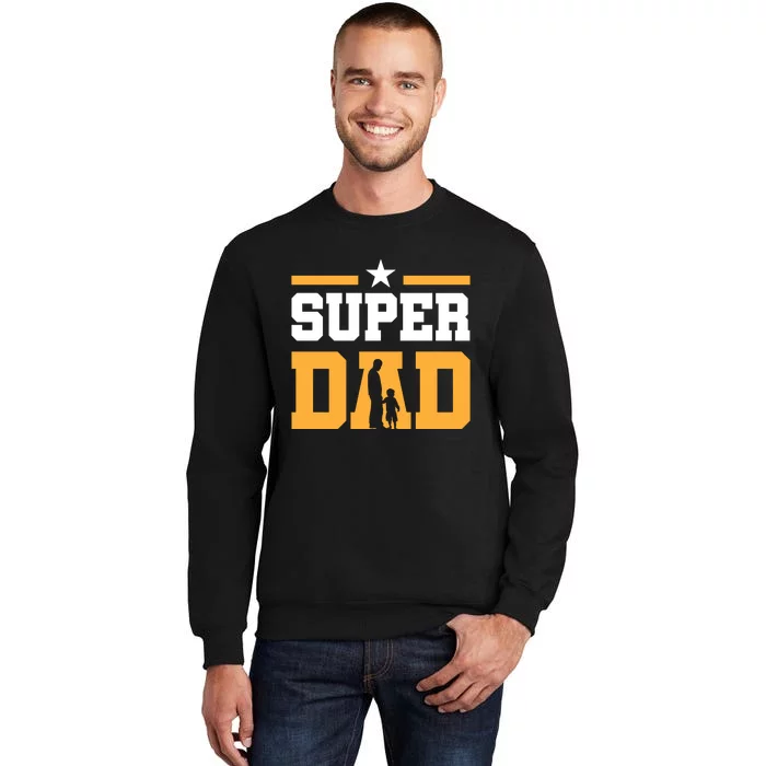 Super Dad Father's Day T Tall Sweatshirt