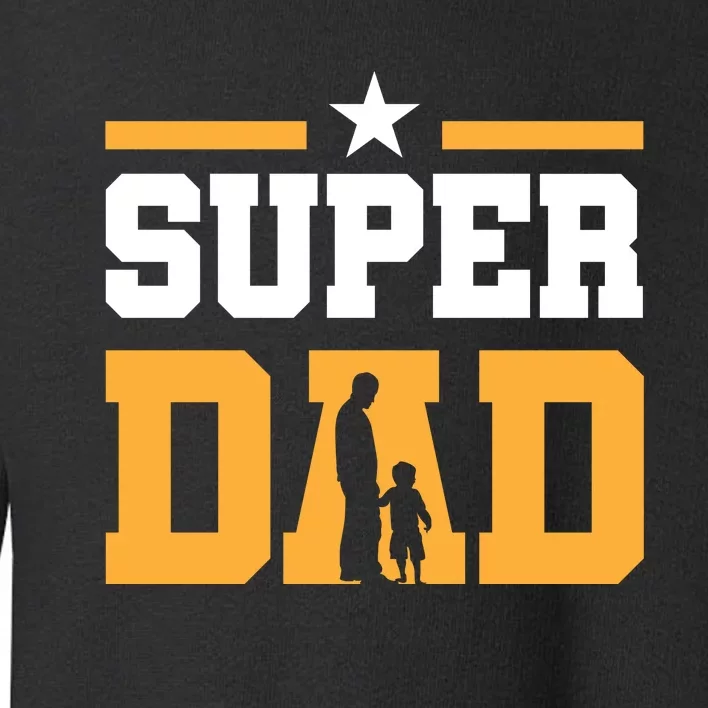 Super Dad Father's Day T Toddler Sweatshirt