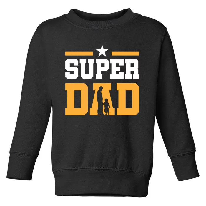 Super Dad Father's Day T Toddler Sweatshirt