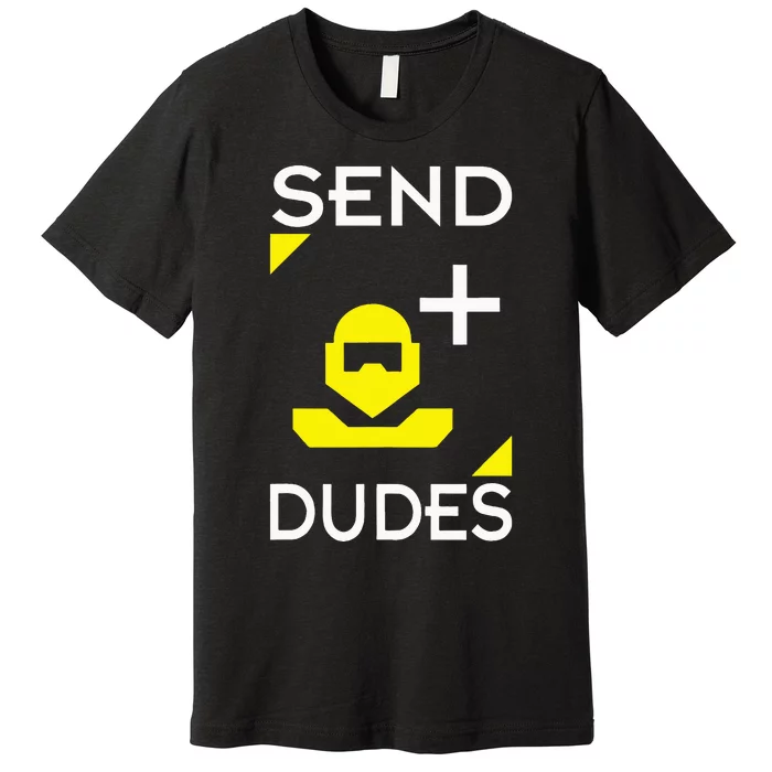 Send Dudes Funny Gamer Meme Premium T-Shirt