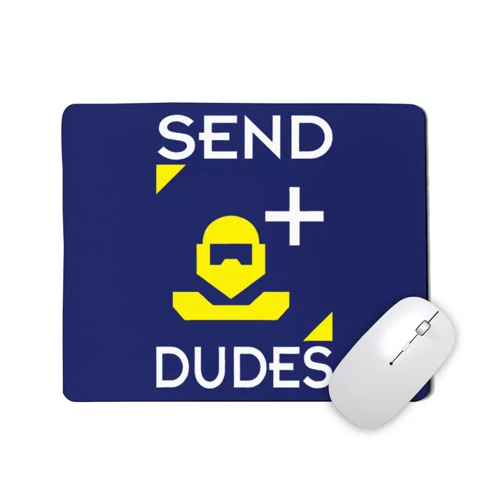 Send Dudes Funny Gamer Meme Mousepad