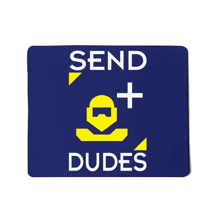 Send Dudes Funny Gamer Meme Mousepad