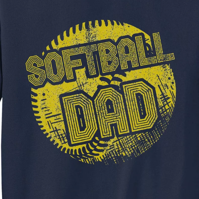 Softball Dad Father Daddy Fathers Day Gift Sport Fan Tall Sweatshirt