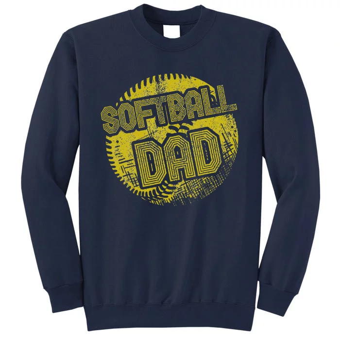 Softball Dad Father Daddy Fathers Day Gift Sport Fan Tall Sweatshirt