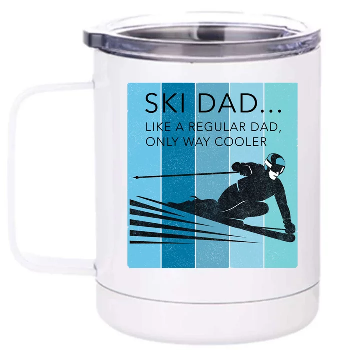 Ski Dad Funny Winter Sports Skiing Father Gift Meaningful Gift Front & Back 12oz Stainless Steel Tumbler Cup