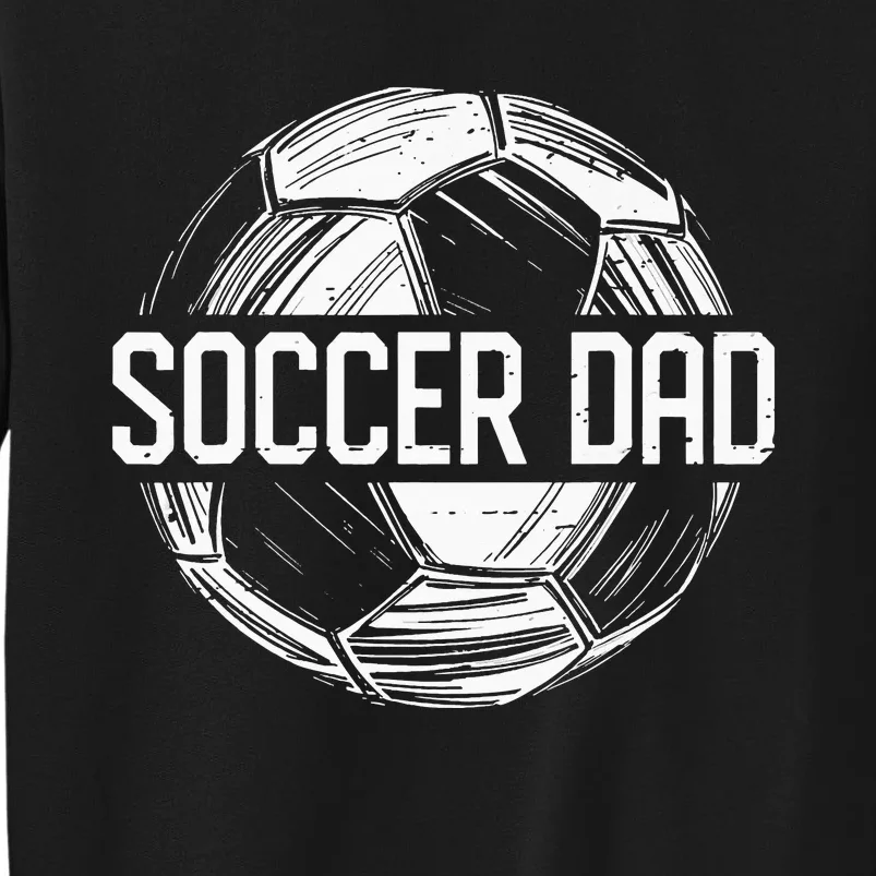 Soccer Dad Funny Soccer Lover Dad Papa Fathers Day Gift Sweatshirt