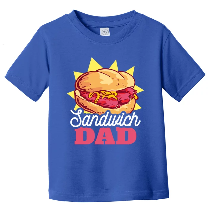 Sandwich Dad For Father's Day Meaningful Gift Toddler T-Shirt