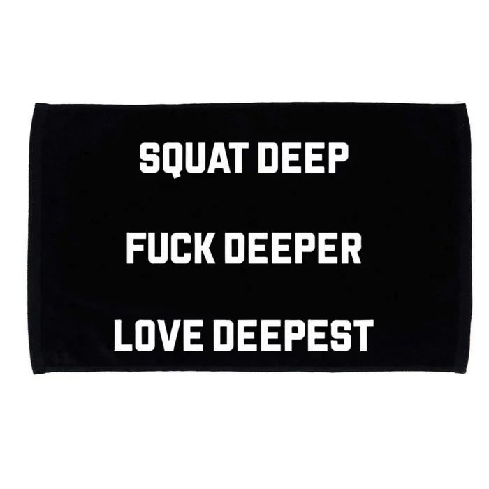 Squat Deep Fuck Deeper Love Deepest Microfiber Hand Towel