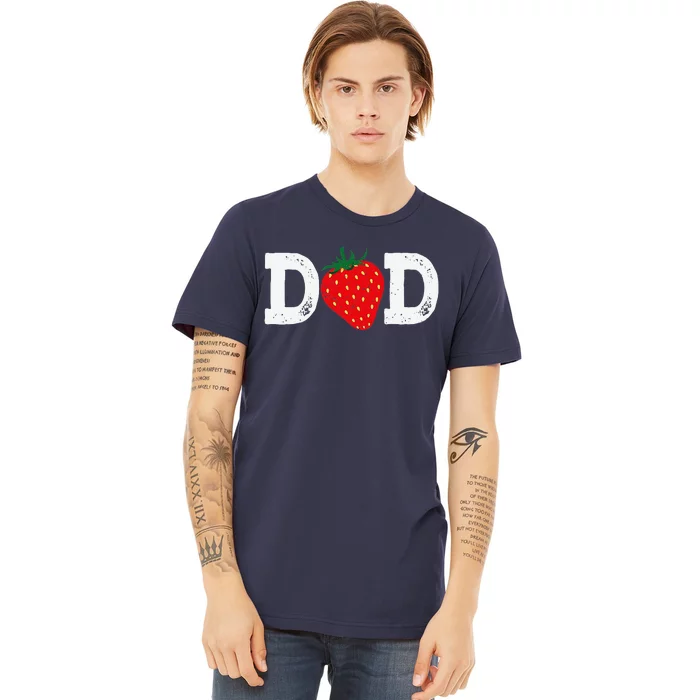 Strawberry Dad Fruit Lover Fruitarian Fathers Day Berry Premium T-Shirt