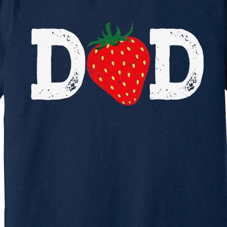 Strawberry Dad Fruit Lover Fruitarian Fathers Day Berry Premium T-Shirt