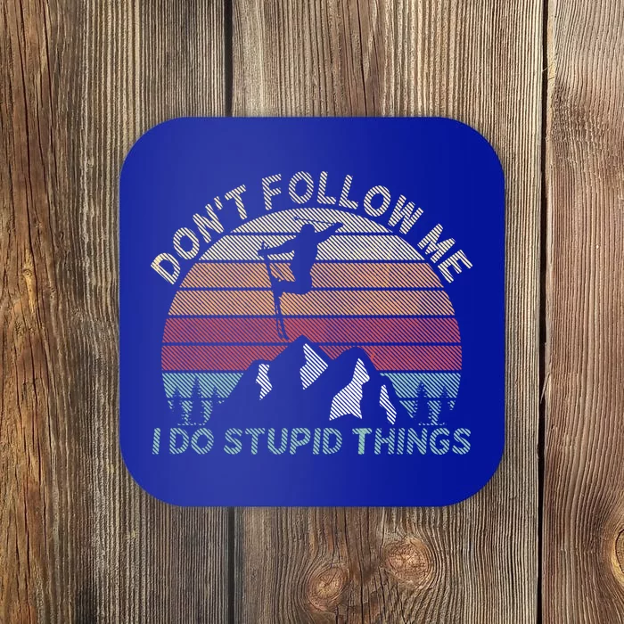 Skiing Dont Follow Me I Do Stupid Things Skiing Cute Gift Coaster