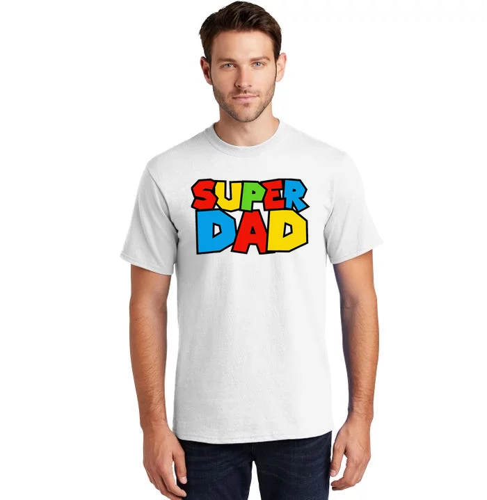 Super Dad Funny Gamer Design For FatherS Day Tall T-Shirt