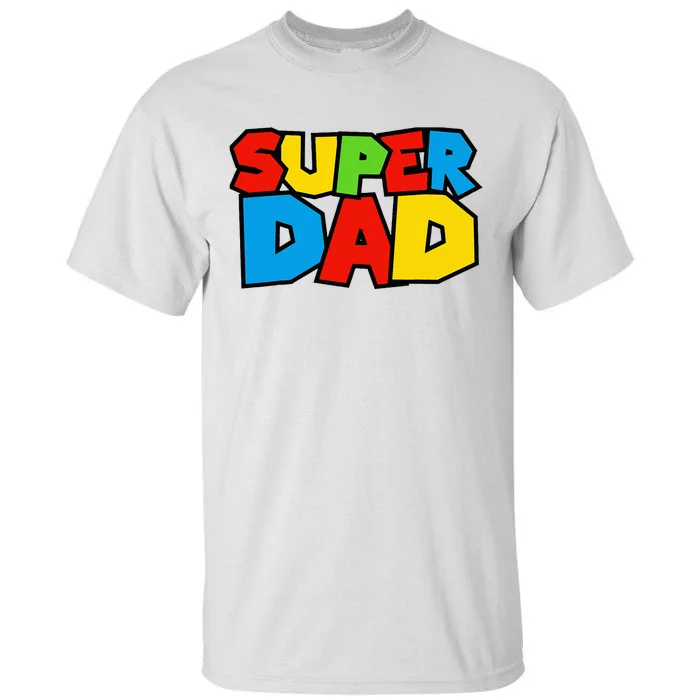 Super Dad Funny Gamer Design For FatherS Day Tall T-Shirt