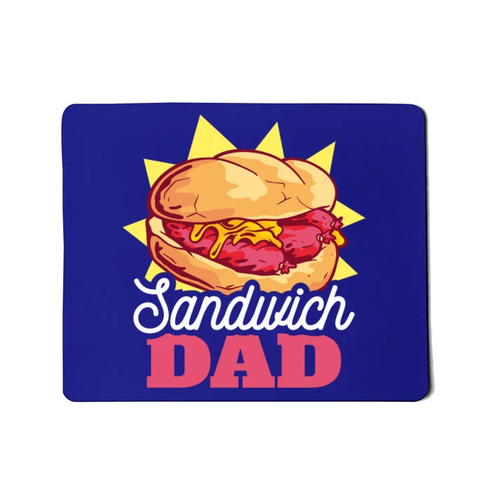 Sandwich Dad For Father's Day Gift Mousepad