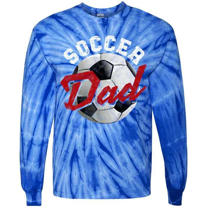 Soccer Dad FatherS Day Father Soccer Lover Gift Tie-Dye Long Sleeve Shirt