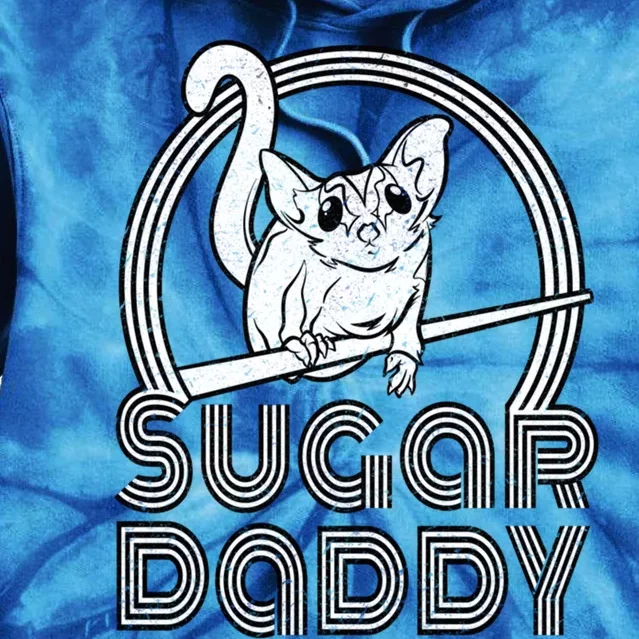 Sugar Daddy Funny Sugar Glider Gift For Sugar Glider Dads Gift Tie Dye Hoodie