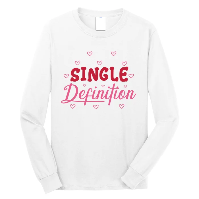 Single Definition Funny Valentines Day Single Long Sleeve Shirt