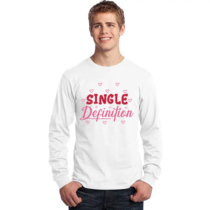 Single Definition Funny Valentines Day Single Tall Long Sleeve T-Shirt