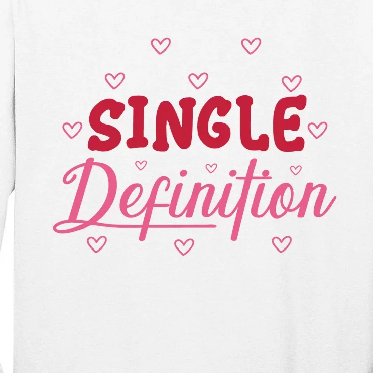 Single Definition Funny Valentines Day Single Tall Long Sleeve T-Shirt