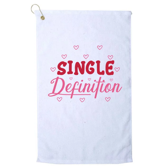 Single Definition Funny Valentines Day Single Platinum Collection Golf Towel