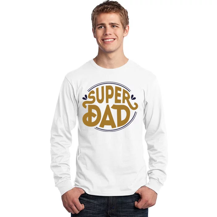 Super Dad Fathers Day Special Tall Long Sleeve T-Shirt