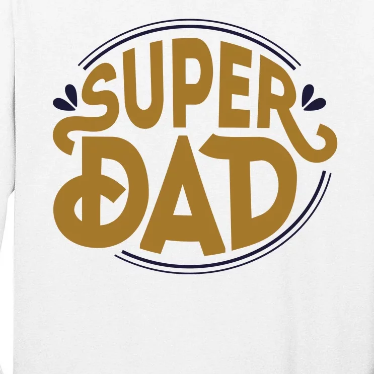 Super Dad Fathers Day Special Tall Long Sleeve T-Shirt