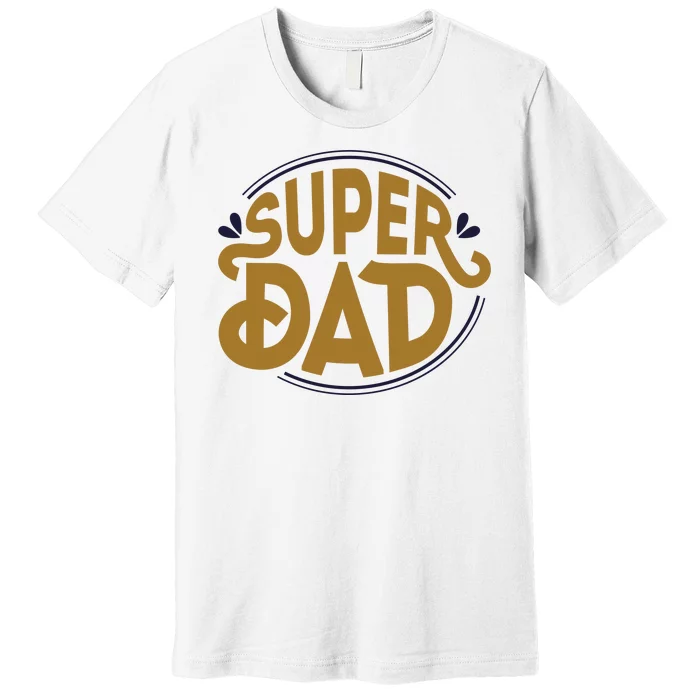 Super Dad Fathers Day Special Premium T-Shirt