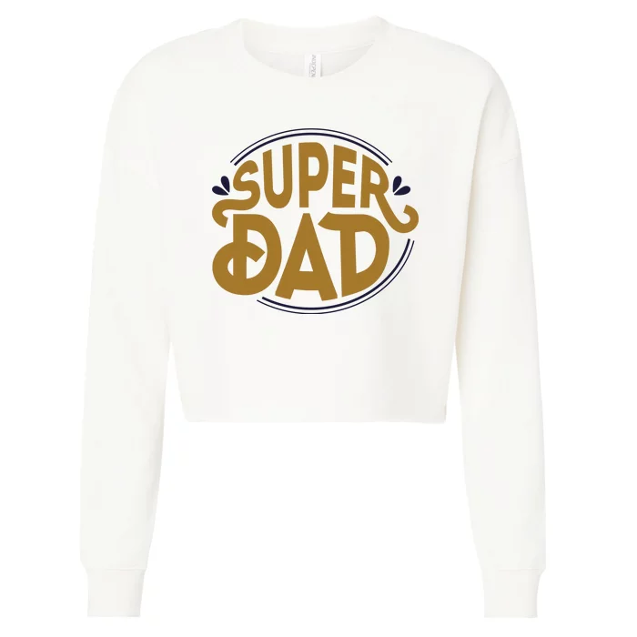 Super Dad Fathers Day Special Cropped Pullover Crew