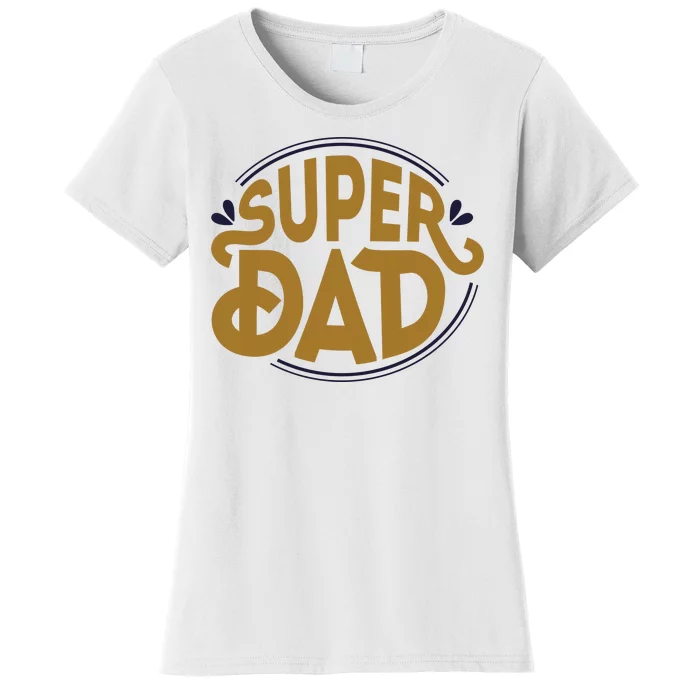 Super Dad Fathers Day Special Women's T-Shirt