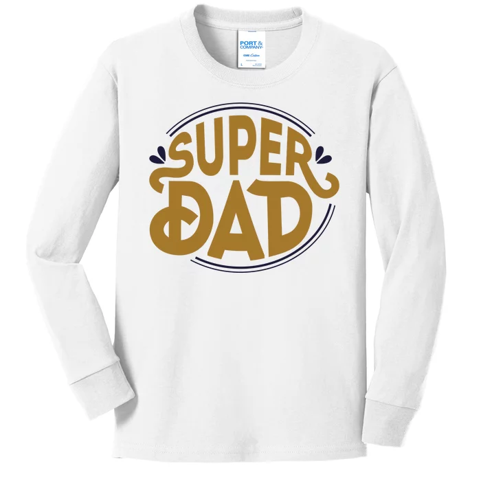 Super Dad Fathers Day Special Kids Long Sleeve Shirt