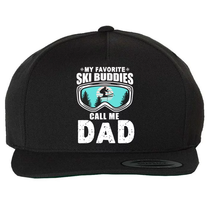 Ski Dad Funny Gift My Favorite Ski Buddies Call Me Dad Skiing Tee Funny Gift Wool Snapback Cap