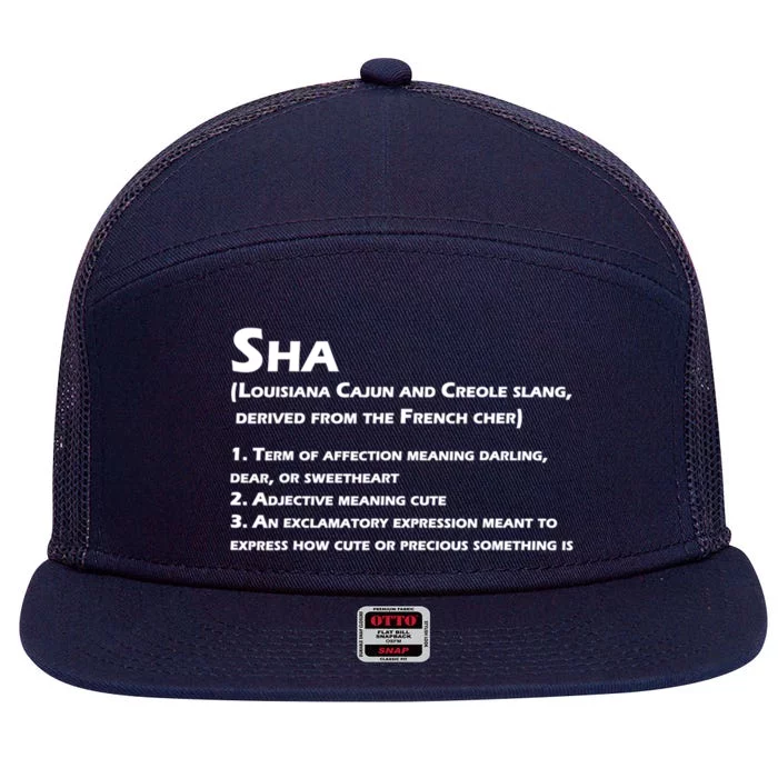 Sha Definition Funny Louisiana Cajun Creole Gift 7 Panel Mesh Trucker Snapback Hat